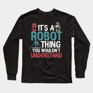 robot, robotics, robot science, robot battle design Long Sleeve T-Shirt